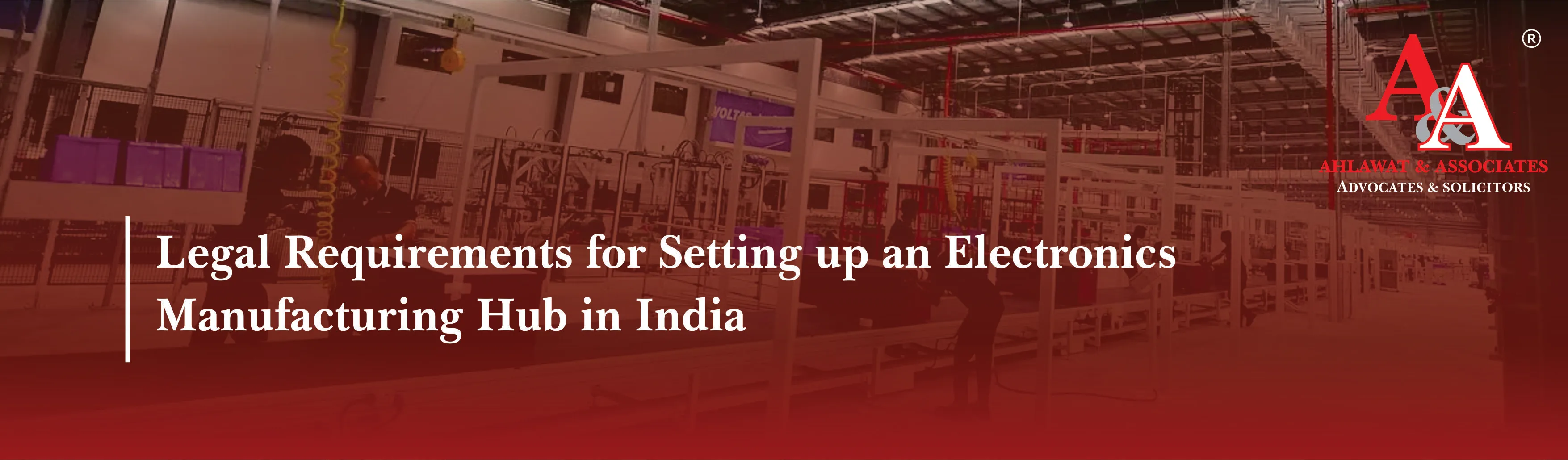 Legal Requirements for Setting up an Electronics Manufacturing Hub in India